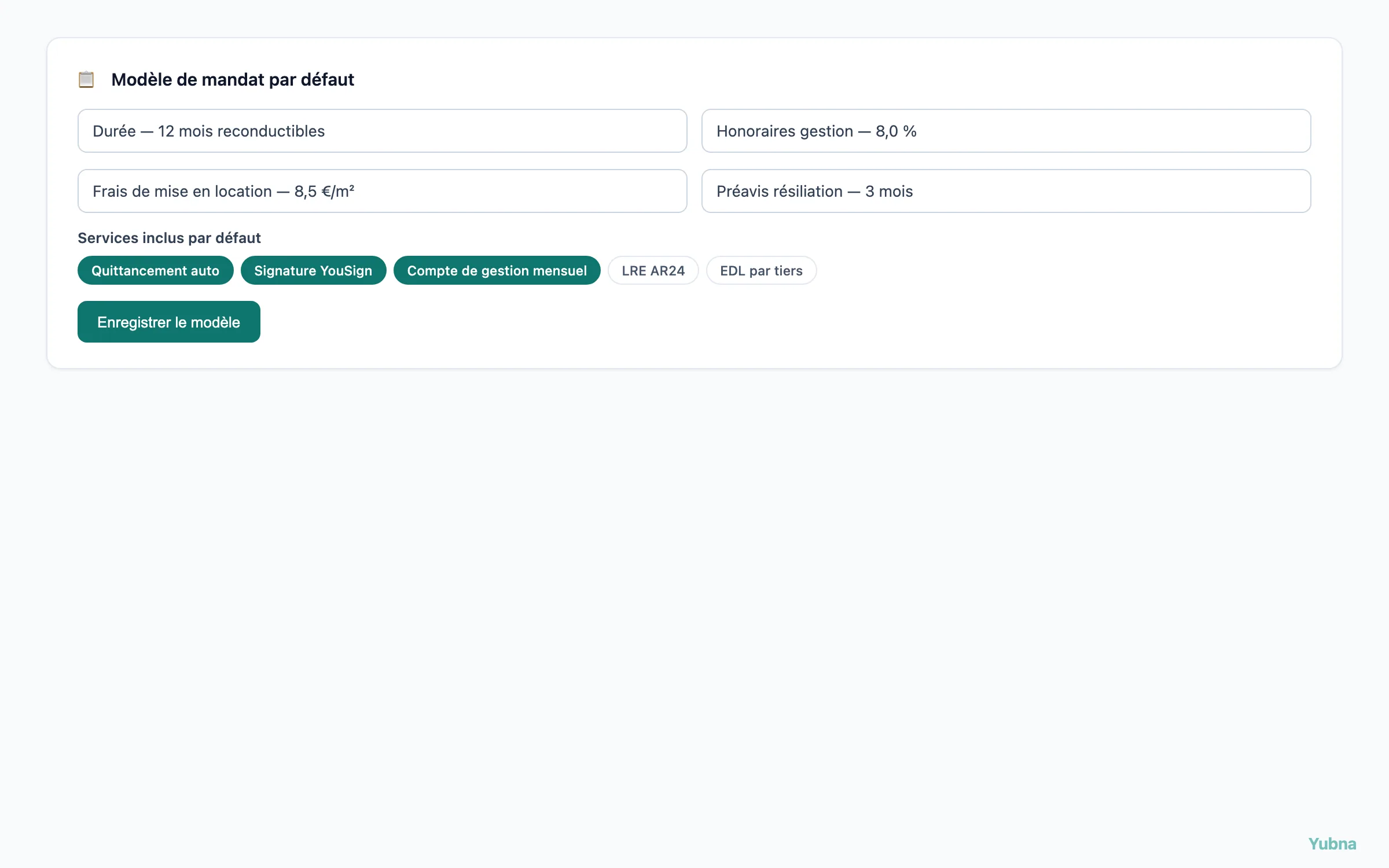 Yubna optimise Modèles de mandat : Solution PropTech pour paramétrage des mandats par défaut — durée, taux d'honoraires, frais d'entrée, services inclus